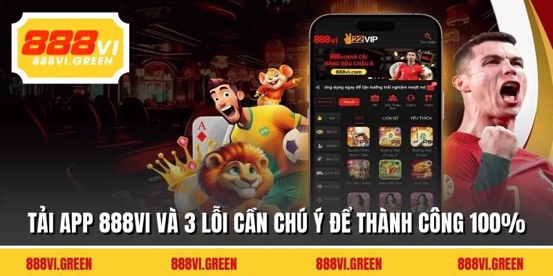 Tải App 888VI Và 3 Lỗi Cần Chú Ý Để Thành Công 100%